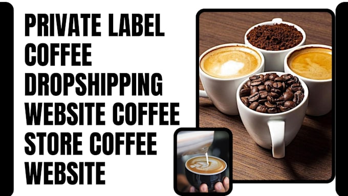 Gig Preview - Design private label coffee dropshipping website coffee store coffee website