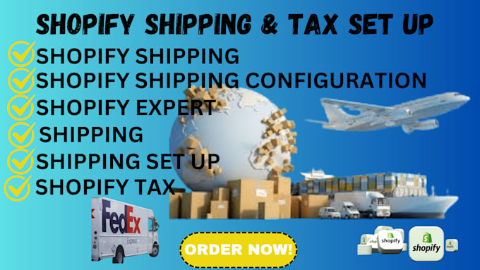 Gig Preview - Set up your shopify tax, shipping configuration, shopify shipping on your store