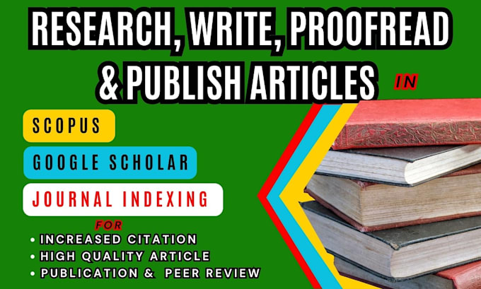 Gig Preview - Write, publish and cite articles in peer reviewed, scopus, google scholar, ij