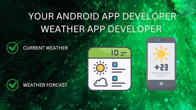 Gig Preview - Be your android app developer or develop weather app