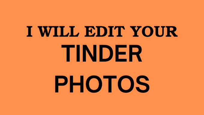 Gig Preview - Edit your tinder photos