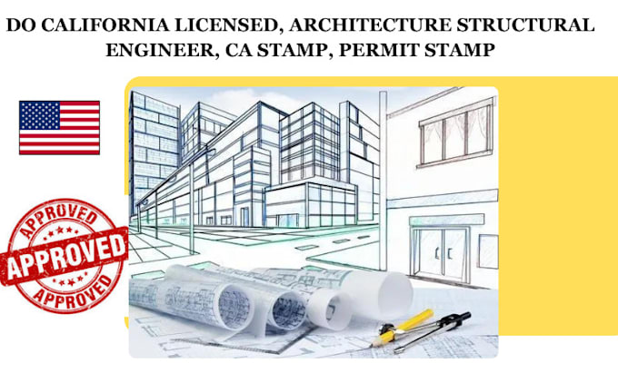 Gig Preview - Do california licensed, architecture structural engineer, ca stamp, permit stamp