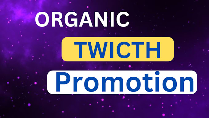 Gig Preview - Do organic twitch channel promotion