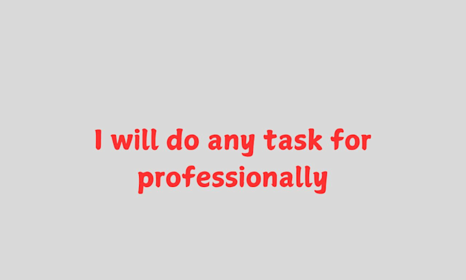 Gig Preview - Do all task professionall