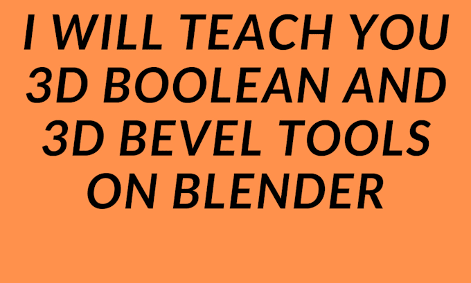 Gig Preview - Teach you 3d boolean and bevel tools on blender