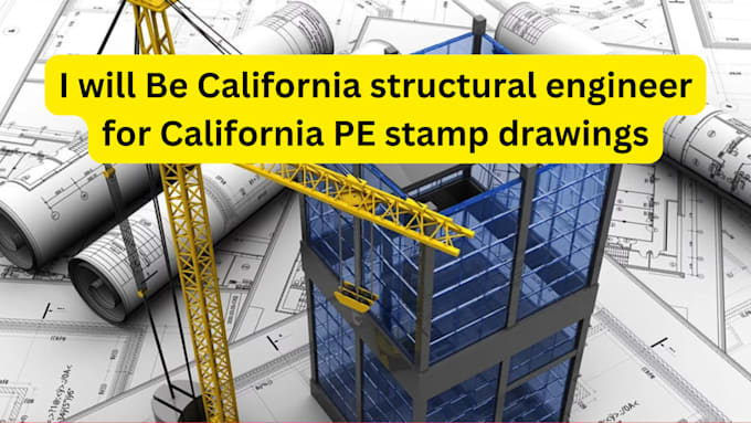 Gig Preview - Do california licensed, structural engineer, structural calculations city permit