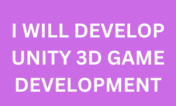 Gig Preview - Develop unity 3d game development