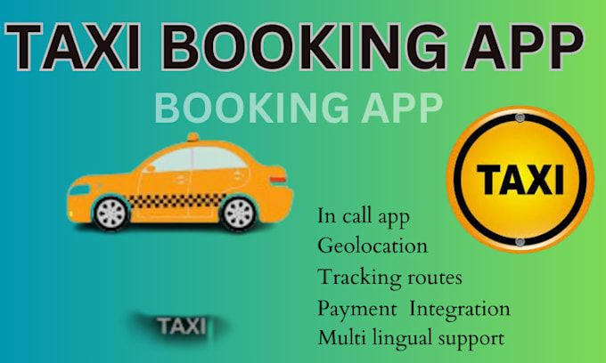 Gig Preview - Develop taxi booking app car rental app booking app taxi booking gojek app