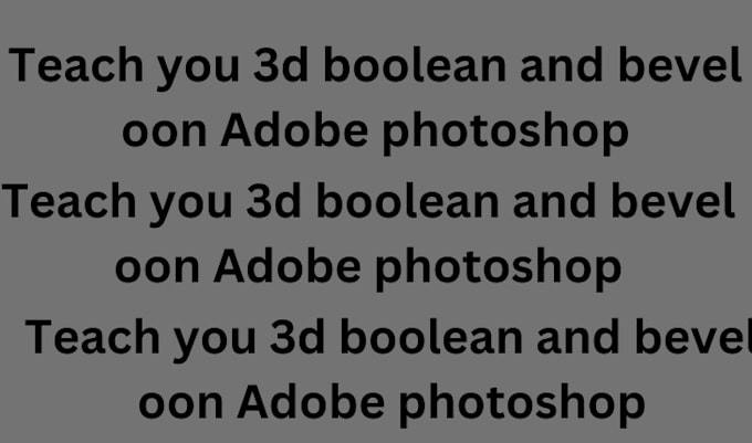 Gig Preview - Teach you 3d boolean and bevel oon adobe photoshop