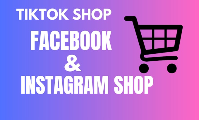 Gig Preview - Setup tiktok shop dropshipping, facebook and instagram shop