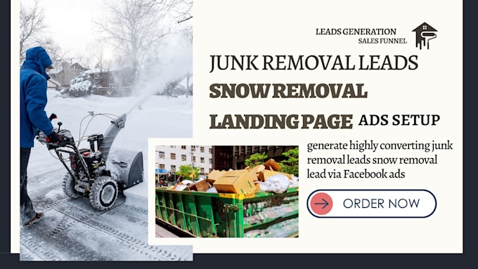 Gig Preview - Generate highly converting junk removal leads snow removal lead via facebook ads