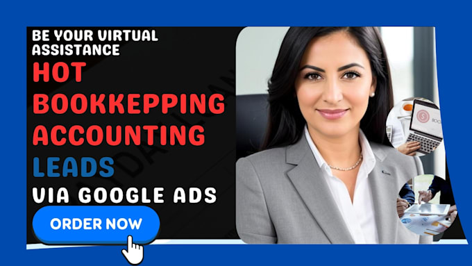 Gig Preview - Be your virtual assistance hot bookkeeping accounting leads via google ads