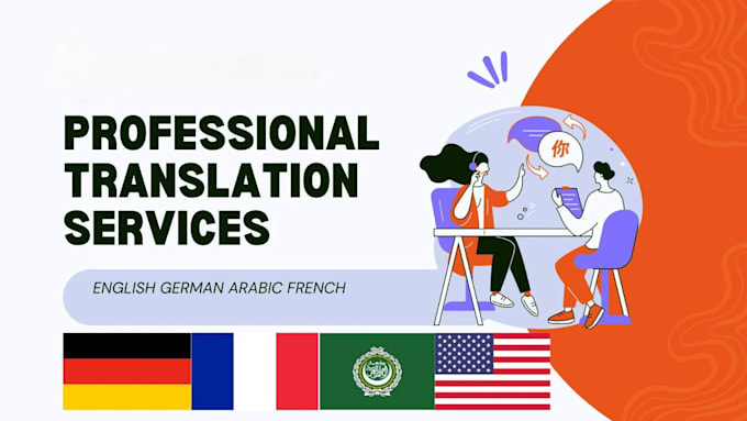 Gig Preview - Professionally translate arabic, french, english and german