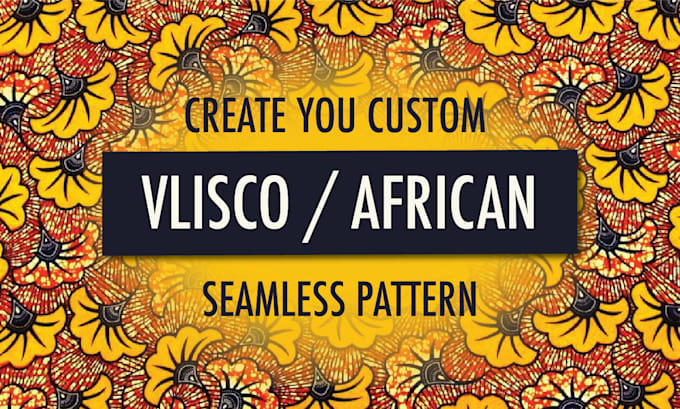 Gig Preview - Design african and vlisco textile seamless pattern