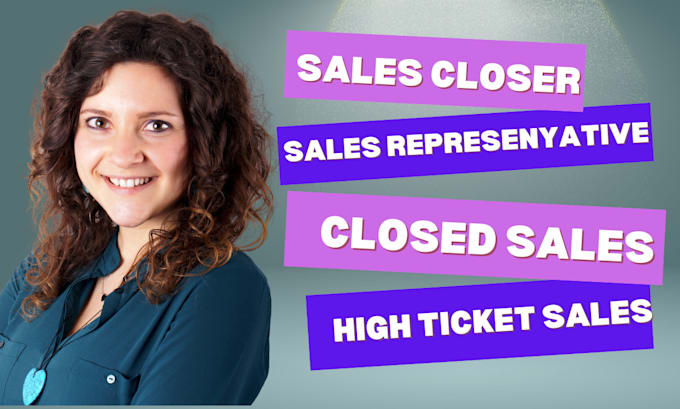 Gig Preview - Do b2b sales closer, sales representative, high ticket sales closer