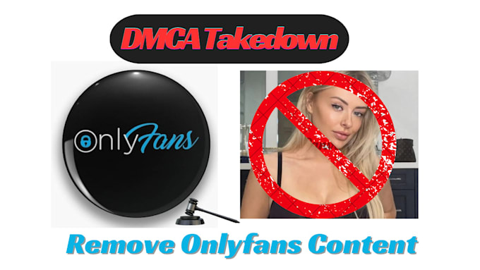 Gig Preview - Remove onlyfans content reddit,google,fb,ig,x under dmca