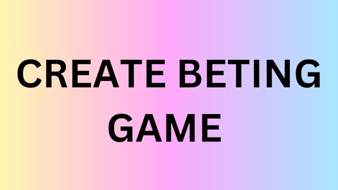 Gig Preview - Create beting game for you