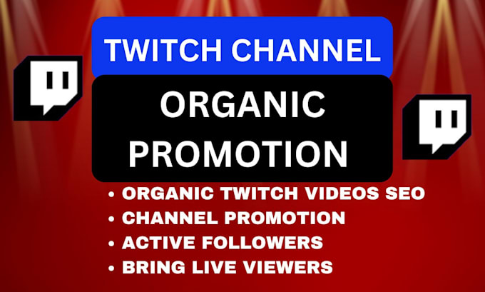 Gig Preview - Do organic twitch channel promotion to gain followers, viewers, real chatters