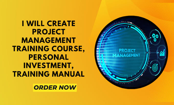 Gig Preview - Create project management training course, personal investment, training manual