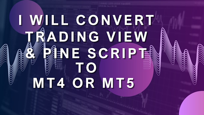 Gig Preview - Code any indicator in tradingview pinescript, tradingview pine script to mt4 mt5