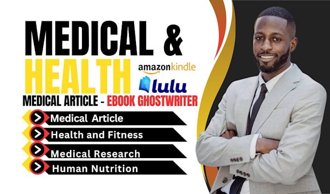 Gig Preview - Be your medical ghostwriter ebook writer, health and fitness ebook ghostwriting