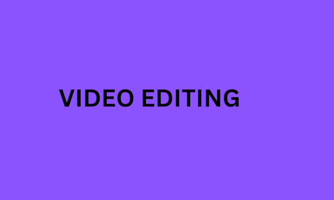 Gig Preview - Do video editing for you