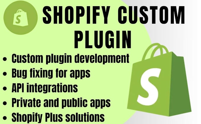 Gig Preview - Create shopify custom plugin,shopify public and private app,shopify plus fix bug