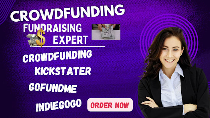 Gig Preview - Create crowdfunding campaign creation on gofundme kickstarter campaign promotion