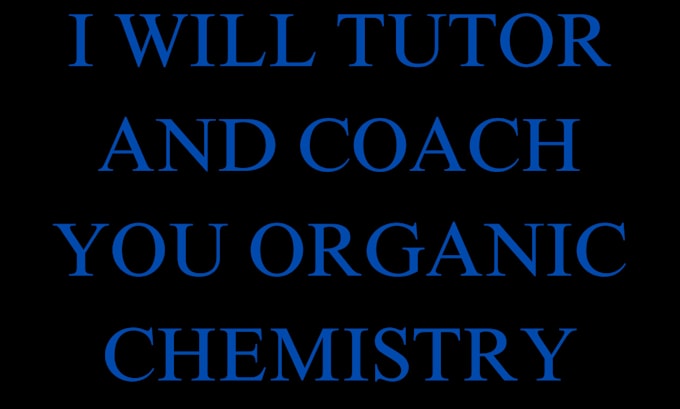 Gig Preview - Be your organic chemistry tutoring