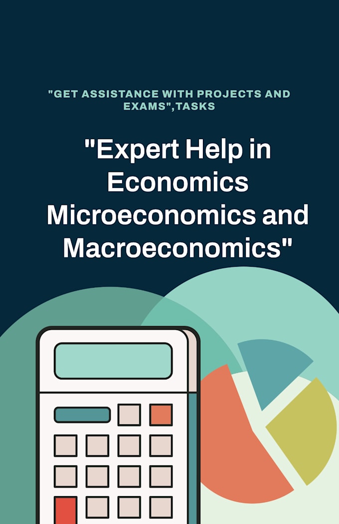 Gig Preview - Assist with economics, microeconomics and macroeconomics