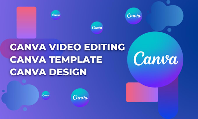 Gig Preview - Do video editing, canva video, canva, editable canva on canva and canva pro