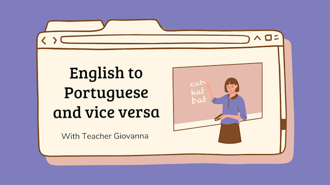 Gig Preview - Translate from portuguese to english and vice versa