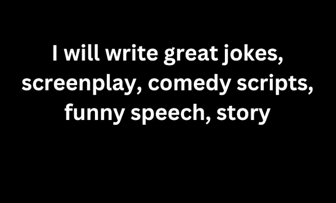 Gig Preview - Write great jokes, screenplay, comedy scripts, funny speech, story