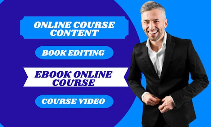 Gig Preview - Create online course content, ebook online course,  course video, book editing