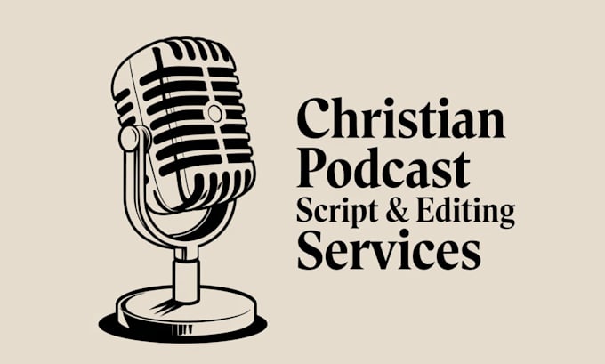 Gig Preview - Write expert christian podcast scripting and editing for faith based content