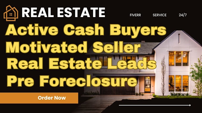 Gig Preview - Provide real estate leads active cash buyer motivated seller leads