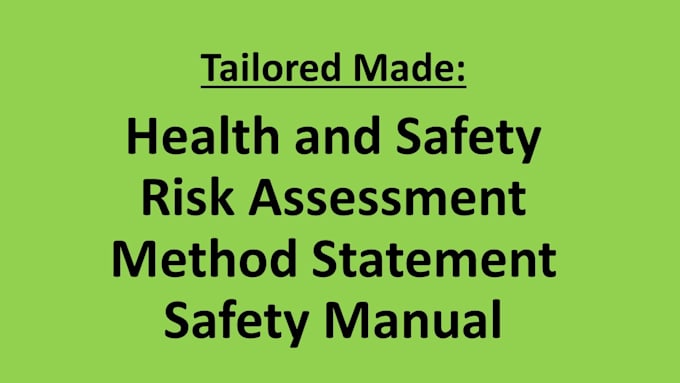 Gig Preview - Do tailored made risk assessment, health and safety, method statement