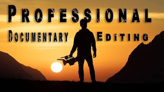 Gig Preview - Do professional documentary video editing