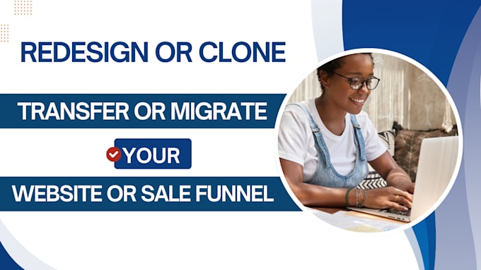 Gig Preview - Redesign clone migrate transfer websites sales funnels