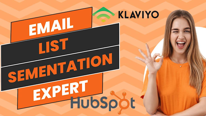 Gig Preview - Setup and analyze email list segmentation in klaviyo and hubspot