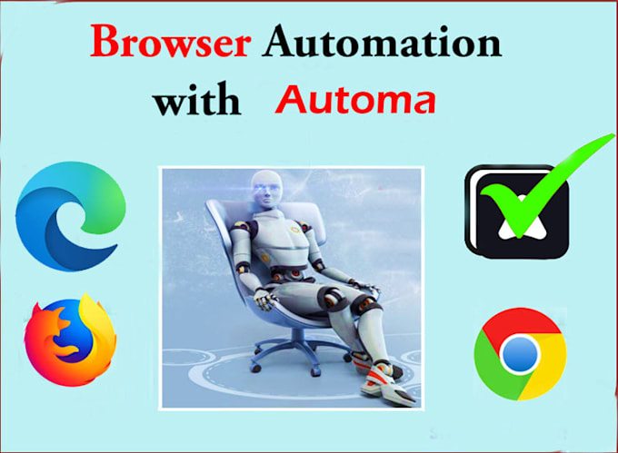 Gig Preview - Create bots, browser automation, and website scrapers with automa