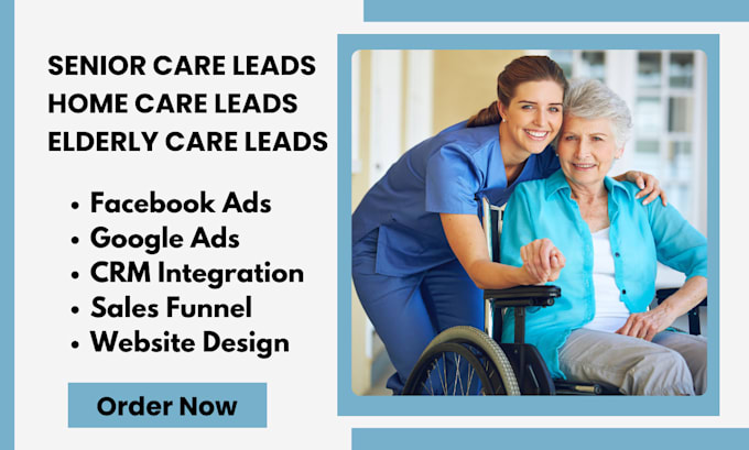 Gig Preview - Generate senior care leads elderly care leads home care leads healthcare leads