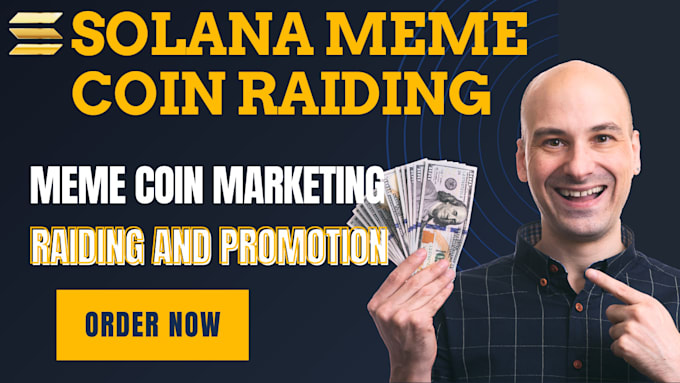 Gig Preview - Marketing and raiding for your solana meme coin