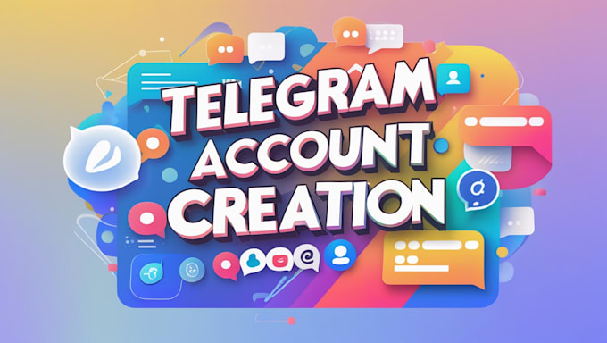 Gig Preview - Create telegram account for you