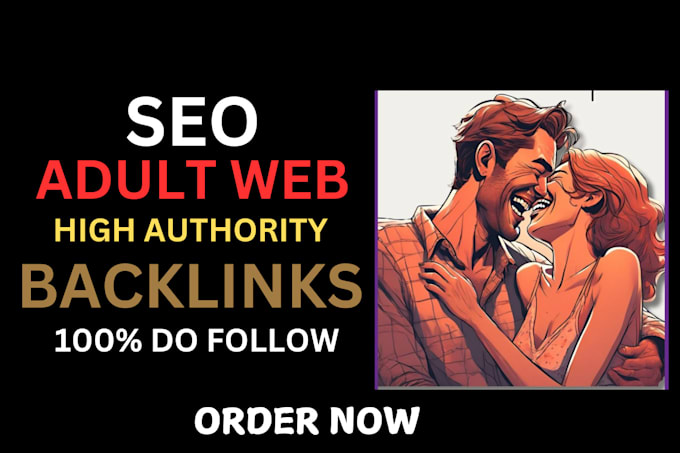 Gig Preview - Build high authority adultity backlinks SEO web promotion