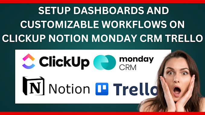 Gig Preview - Setup dashboards and customizable workflows on clickup notion monday CRM trello