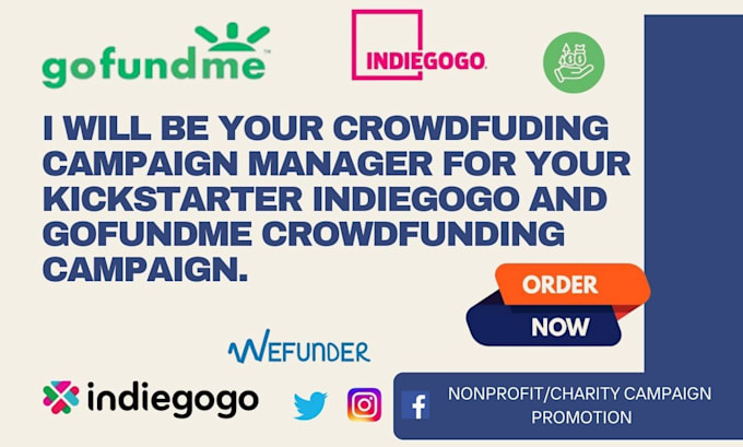 Gig Preview - Promote manage crowdfunding gofundme kickstarter indiegogo campaign manager