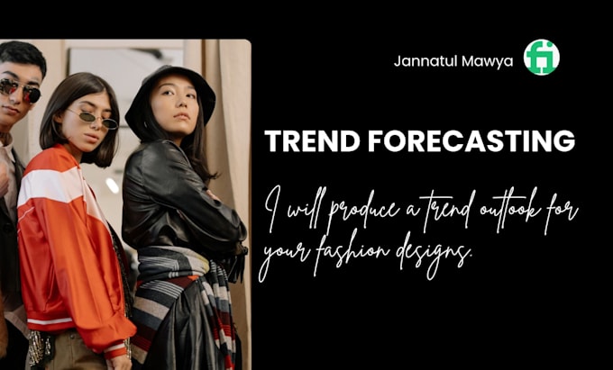 Gig Preview - Produce a trend outlook for your fashion designs