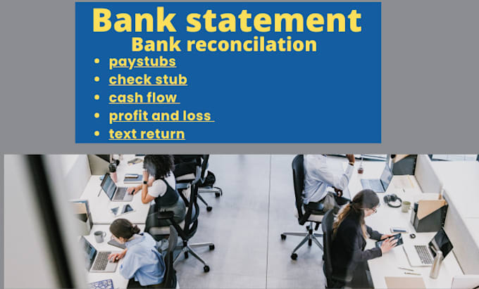 Gig Preview - Do bank statement, bank reconciliation, balance sheet, profit loss and cash flow