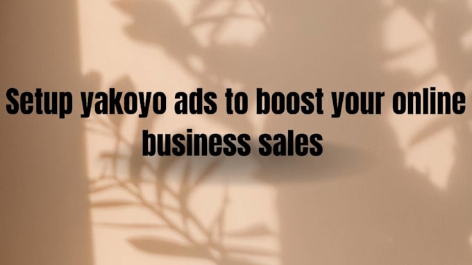 Gig Preview - Setup yakoyo ads for your local business to boost sales